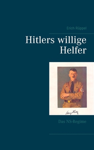 Hitlers willige Helfer. Das NS-Regime