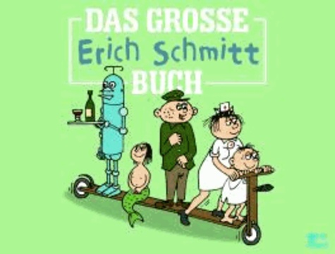 Erich Schmitt - Das große Erich-Schmitt-Buch.