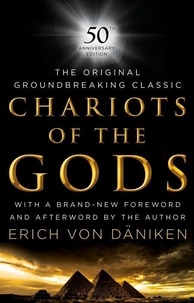 Erich von Däniken - Chariots of the Gods: 50th Anniversary Edition.