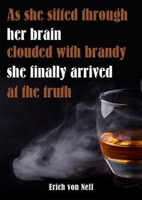  Erich von Neff - As She Sifted Through Her Brain Clouded with Brandy She Finally Arrived at the Truth.