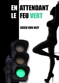  Erich von Neff - En attendant le Feu Vert.