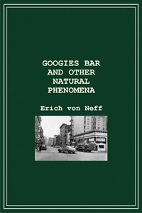  Erich von Neff - Googies Bar and Other Natural Phenomena.