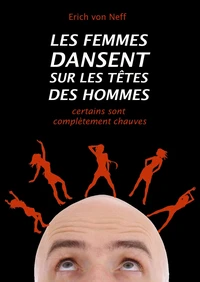 Les Femmes Dansent sur les Têtes des Hommes