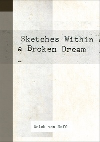  Erich von Neff - Sketches Within a Broken Dream.