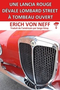  Erich von Neff - Une Lancia Rouge Dévale Lombard Street  á Tombeau Ouvert.