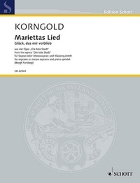 Erich wolfgang Korngold - Edition Schott  : Mariettas Lied - Glück, das mir verblieb. op. 12. soprano or mezzo-soprano and piano quintet. mezzo-soprano. Partition et parties..