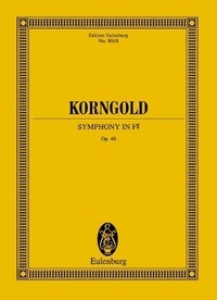 Erich wolfgang Korngold - Eulenburg Miniature Scores  : Symphonie in Fa dièse - op. 40. orchestra. Partition d'étude..