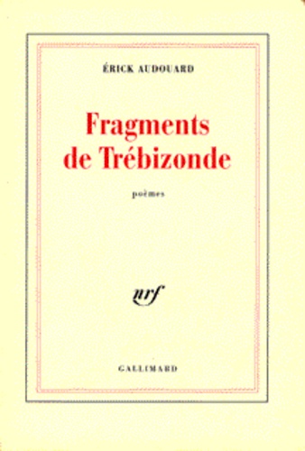 Erick Audouard - Fragments de Trébizonde.