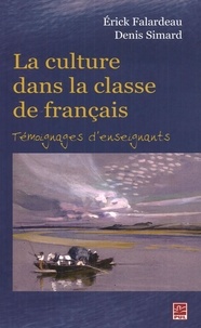 Erick Falardeau - La culture dans la classe de francais : temoignages daenseignants.