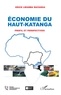 Erick Lwamba Mayanga - Economie du Haut-Katanga - Profil et perspectives.