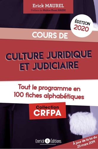 Cours de culture juridique et judiciaire. Tout le programme en 100 fiches alphabétiques  Edition 2020