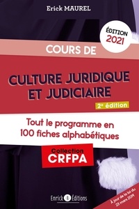 Erick Maurel - Cours de culture juridique et judiciaire - Tout le programme en 100 fiches.