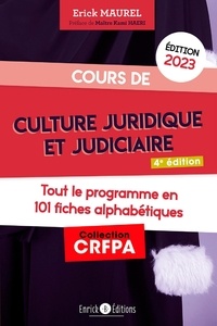 Erick Maurel - Cours de culture juridique et judiciaire - Tout le programme en 101 fiches alphabétiques.