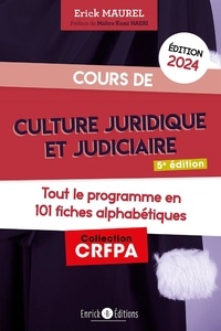 Erick Maurel - Cours de culture juridique et judiciaire - Tout le programme en 101 fiches.