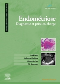 Erick Petit et Delphine Lhuillery - Endométriose - Diagnostic et prise en charge.