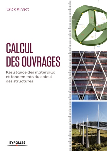 Erick Ringot - Calcul des ouvrages - Résistance des matériaux et fondements du calcul des structures.