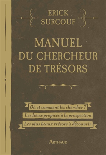 Erick Surcouf - Manuel du chercheur de trésors.