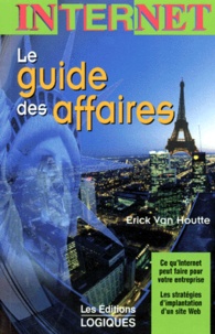 Erick Van Houtte - Internet. Le Guide Des Affaires.