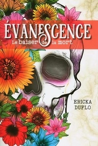 Ericka Duflo - Evanescence Tome 1 : Le baiser de la mort.