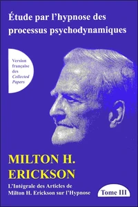 L'intégrale des articles de Milton Erickson sur l'hypnose