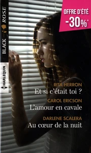 Et si c'était toi ? ; L'amour en cavale ; Au coeur de la nuit
