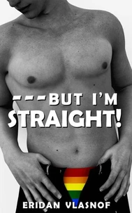 -- But I'm Straight !