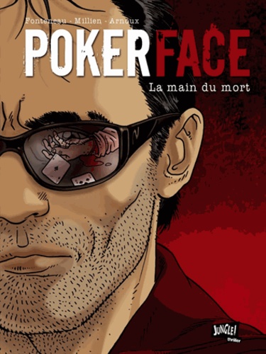 Erik Arnoux et Julien Fonteneau - Poker Face Tome 2 : La main du mort.