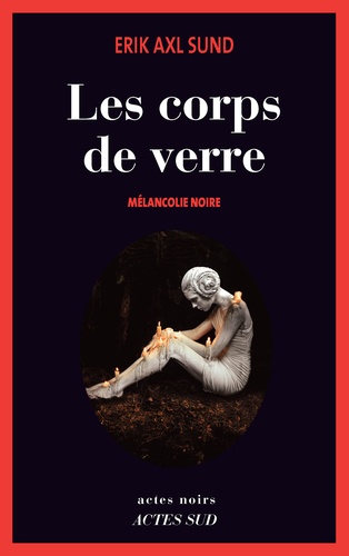 Les corps de verre. Mélancolie noire