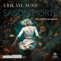 Erik Axl Sund et Antoine Baillet-Devallez - Saison morte - Mélancolie blanche.