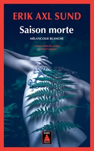 Erik Axl Sund - Saison morte - Mélancolie blanche.