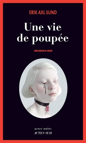 Une vie de poupée. Mélancolie grise