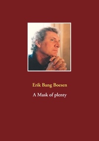 Erik Bang Boesen - A Mask of plenty.