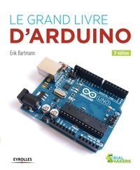 Erik Bartmann - Le grand livre d'Arduino.