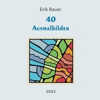 Erik Bauer - 40 Ausmalbilder.