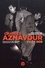 Aznavour vu de dos. L'homme et l'artiste, raconté par deux de ses plus proches complices et amis