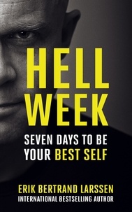 Erik Bertrand Larssen - Hell Week - Seven days to be your best self.