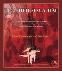 Erik Bosch - Begleitete Sexualität - Leitbild und Konzeption für Sexualität im Leben von Menschen mit geistiger Behinderung. Handreichungen für die Praxis.