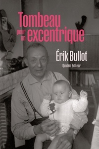 Erik Bullot - Tombeau pour un excentrique.