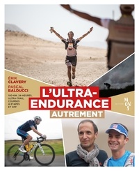 Erik Clavery et Pascal Balducci - L'ultra-endurance autrement.