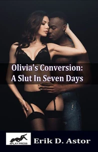 Olivia's Conversion: A Slut in Seven Days