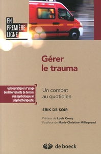 Erik De Soir - Gérer le trauma - Un combat au quotidien.