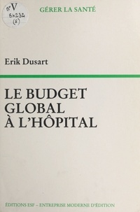 Erik Dusart - Le budget global à l'hôpital.