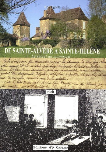 Erik Egnell - De Saint-Alvère à Sainte-Hélène - Le secret du manuscrit.