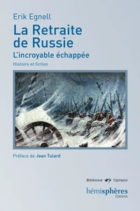 La retraite de Russie, l'incroyable échappée