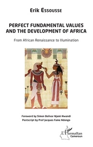 Livre en anglais téléchargement pdf gratuit Perfect fundamental values and the development of Africa  - From African Renaissance to Illumination in French DJVU ePub FB2