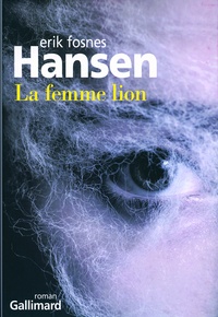Erik Fosnes Hansen - La femme lion.