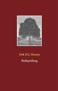 Erik H.J. Heeren - Reifeprüfung.