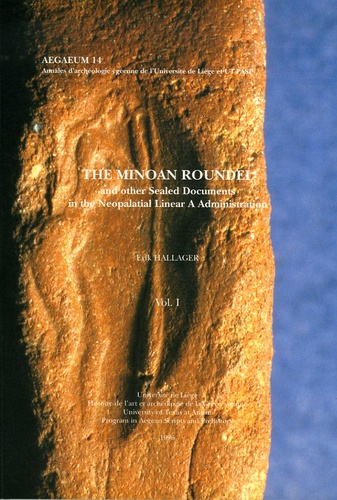 Erik Hallager - The Minoan Roundel and Other Sealed Documents in the Neopalatial Linear A Administration en 2 volumes - Edition anglaise.