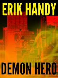  Erik Handy - Demon Hero - The Demon Hero Saga, #1.