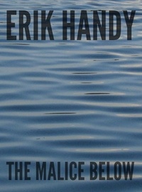  Erik Handy - The Malice Below - Full Dark, #1.